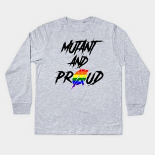 Mutant and Proud Kids Long Sleeve T-Shirt